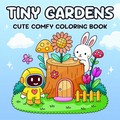 TINY GARDENS CUTE COMFY Patterns Coloring Book for Adults And Teens Cute Drawing Book Perfect Gift for Party and Birthday - Sun Studio